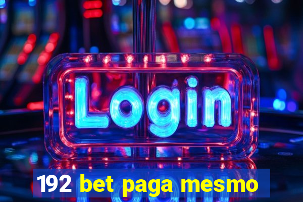 192 bet paga mesmo